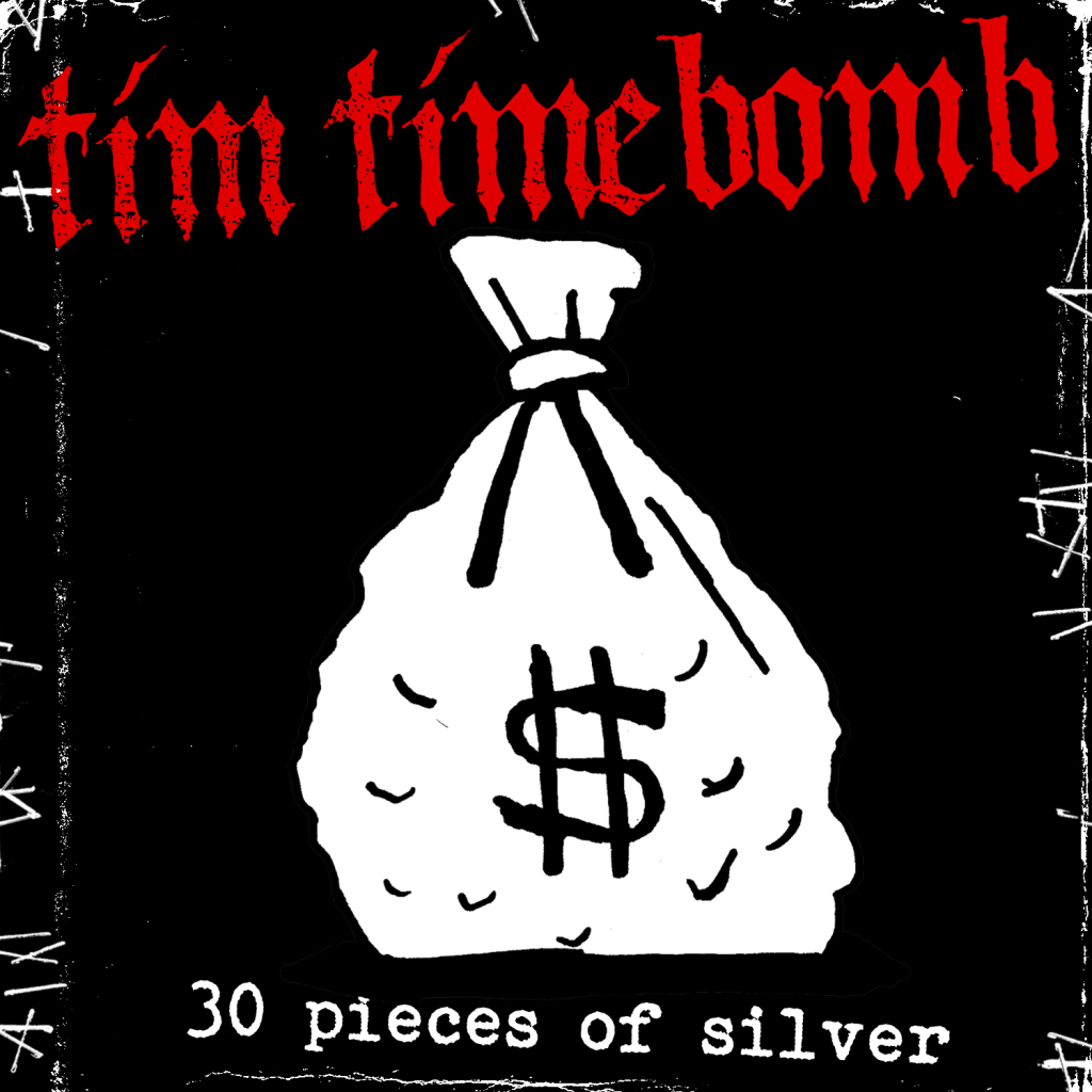 Thirty Pieces Of Silver – Tim Timebomb and Friends